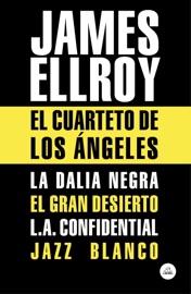 El Cuarteto de Los Ángeles - James Ellroy