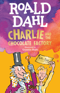 Charlie and the Chocolate Factory - Roald Dahl &amp; Quentin Blake Cover Art