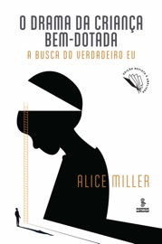 O drama da criança bem-dotada - Alice Miller