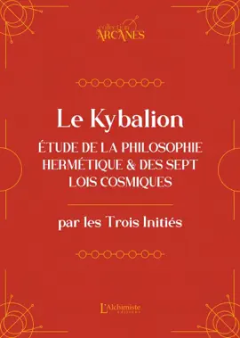 Le Kybalion (nouvelle traduction) – Étude de la philosophie hermétique et des 7 Lois cosmiques