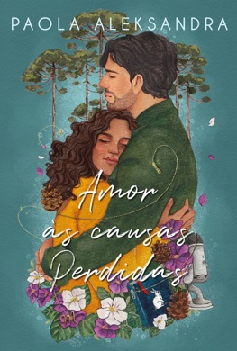 Capa do livro Amor às causas perdidas de Paola Aleksandra