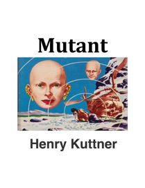 Mutant - Henry Kuttner