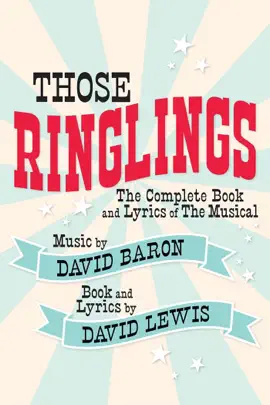 Read: Book Those Ringlings: The Complete Book and Lyrics of The Musical