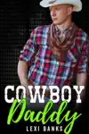 Cowboy Daddy by Lexi Banks Book Summary, Reviews and Downlod