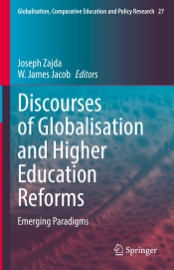 Discourses of Globalisation and Higher Education Reforms - Joseph Zajda & W. James Jacob