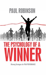 The Psychology of a Winner: Winning strategies for peak performance - Paul Robinson