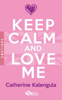 Keep Calm and Love Me by Catherine Kalengula