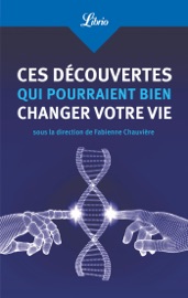 Ces découvertes qui pourraient bien changer votre vie - Fabienne Chauvière