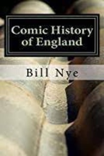 Bill Nye's Comic History of England by Bill Nye