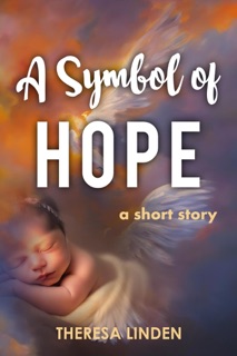 A Symbol of Hope by Theresa Linden