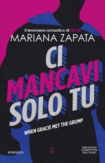 Ci mancavi solo tu. When Gracie Met The Grump by Mariana Zapata