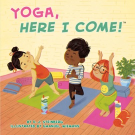 Yoga, Here I Come! - D.J. Steinberg & Emanuel Wiemans