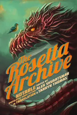 Read: The Rosetta Book Archive: Notable Speculative Short Fiction in Translation