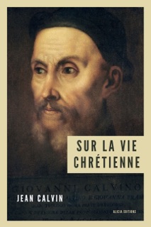 Sur le vie chrétienne by Jean Calvin