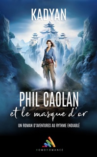 Phil Caolan et le masque d’or by Kadyan & Homoromance Editions