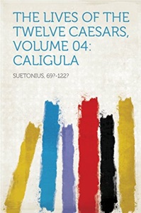 The Lives of the Twelve Caesars - Volume IV