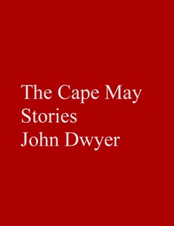 The Cape May Stories by John Dwyer