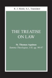 The Treatise on Law - St. Thomas Aquinas & R. J. Henle SJ