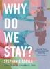 Book Why Do We Stay?