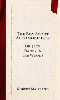 The Boy Scout Automobilists by Robert Maitland