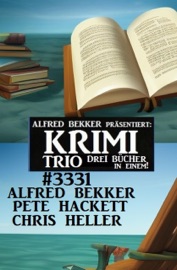 Krimi Trio 3331 - Alfred Bekker, Pete Hackett & Chris Heller