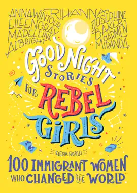 Read: Good Night Stories Book for Rebel Girls: 100 Immigrant Women Who Changed the World