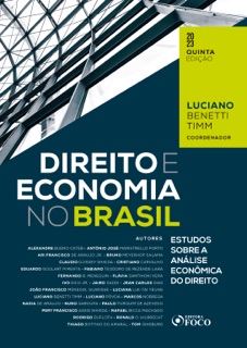 Direito e Economia no Brasil by LUCIANO BENETTI TIMM, Alexandre Bueno Cateb, Antônio José Maristrello Porto, Ari Francisco de Araujo Jr., Bruno Meyerhof Salama, Claudio Djissey Shikida, Cristiano Carvalho, Eduardo Goulart Pimenta, Fabiano Teodoro de Rezende Lara, Fernando B. Meneguin, Flávia Santinoni Vera, Ivo Gico Jr., Jairo Saddi, Jean Carlos Dias, João Francisco Menegol Guarisse, Luciana Luk-Tai Yeung, Luciano Póvoa, Marcos Nóbrega, Nadia De Araujo, Nuno Garoupa, Paulo Furquim de Azevedo, Pery Francisco Assis Shikida, Rafael Bicca Machado, Rodrigo Dufloth, Ronald O. Hilbrecht, Thiago Bottino do Amaral & Tom Ginsburg