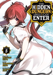 The Hidden Dungeon Only I Can Enter (Manga) Vol. 8 by Meguru Seto & Tomoyuki Hino
