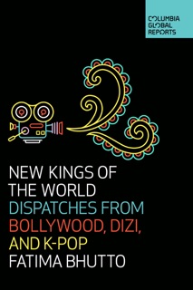 New Kings of the World by Fatima Bhutto