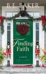 Finding Faith by B. E. Baker Book Summary, Reviews and Downlod