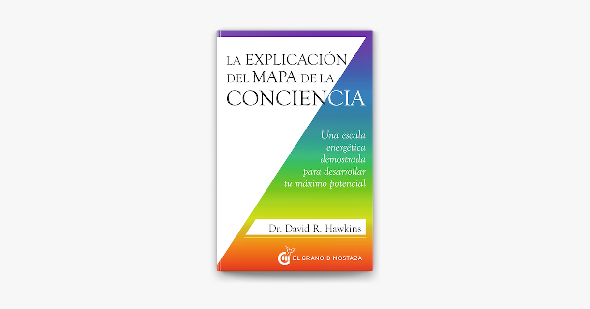 la-explicaci-n-del-mapa-de-la-conciencia-by-david-r-hawkins-on-apple