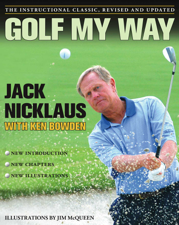 Golf My Way - Jack Nicklaus &amp; Ken Bowden Cover Art