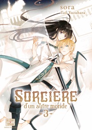 Sorcière d'un autre monde T03 - Tail Yuzuhara & sora