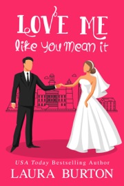 Love Me Like You Mean It - Laura Burton