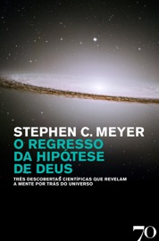 O Regresso da Hipótese de Deus - Stephen C. Meyer
