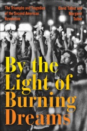 By the Light of Burning Dreams - David Talbot & Margaret Talbot
