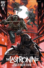 Teenage Mutant Ninja Turtles: The Last Ronin II—Re-Evolution #1 - Kevin Eastman, Tom Waltz, Esaú Escorza, Isaac Escorza & Ben Bishop
