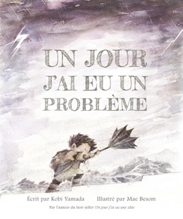 Un jour j'ai eu un problème by Kobi Yamada & Mae Besom