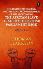 The History of The Rise - Thomas Clarkson