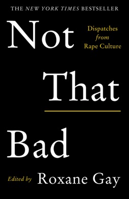 Capa do livro Not That Bad: Dispatches from Rape Culture de Roxane Gay
