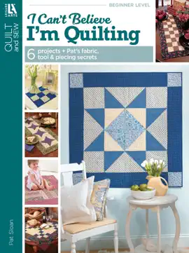 Pat Sloan's I Can't Believe I'm Quilting
