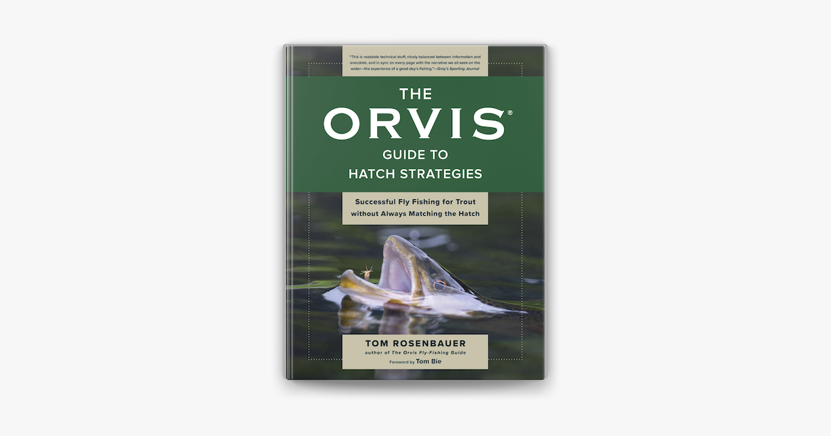 The Orvis Guide to Hatch Strategies by Tom Rosenbauer (ebook) - Apple Books
