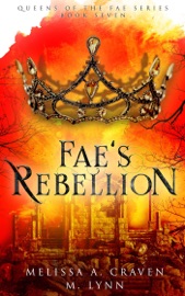 Fae's Rebellion: A Fae Fantasy Romance - M. Lynn & Melissa A. Craven