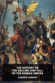 Book The History of the Decline and Fall of the Roman Empire - Edward Gibbon & G. B. King
