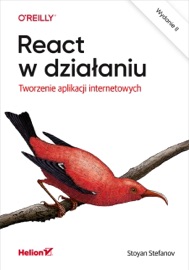 React w działaniu. Tworzenie aplikacji internetowych. Wydanie II - Stoyan Stefanov