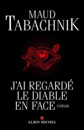 J'ai regardé le diable en face - Maud Tabachnik