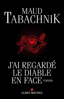J'ai regardé le diable en face by Maud Tabachnik