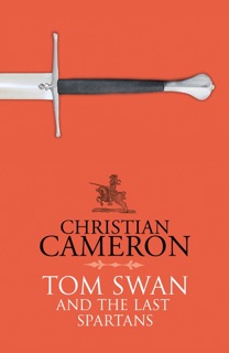 Tom Swan and the Last Spartans by Christian Cameron