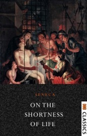 On The Shortness of Life - Seneca