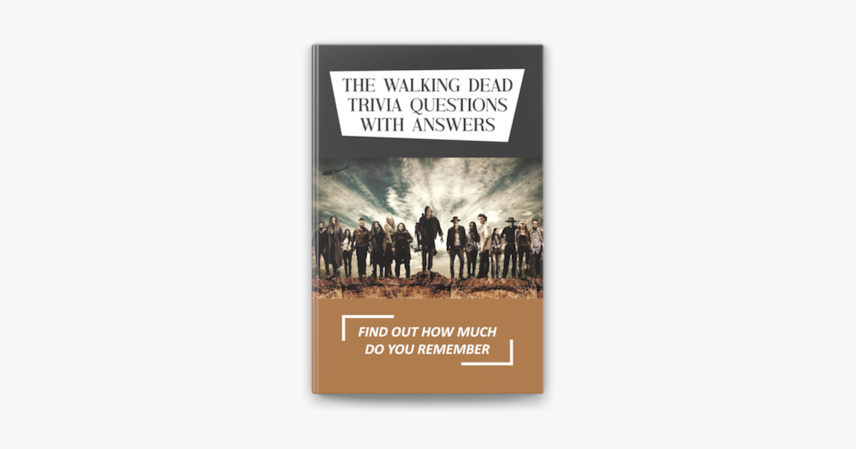 The Walking Dead Trivia Questions With Answers: Find Out How Much Do You  Remember on Apple Books